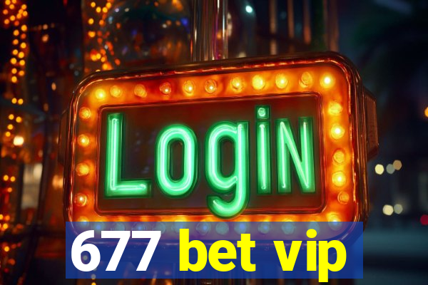 677 bet vip